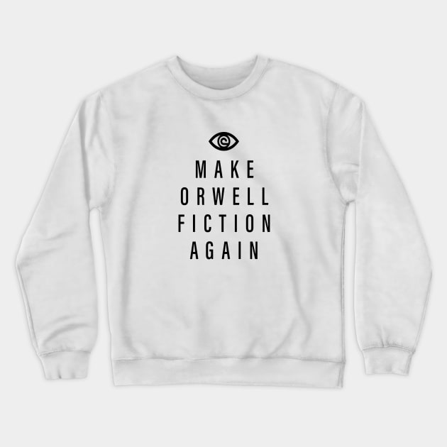 Make Orwell Fiction Crewneck Sweatshirt by vandarizti